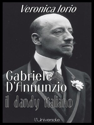 cover image of Gabriele D'Annunzio il dandy italiano Veronica Iorio